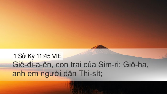 1 Sử Ký 11:45 VIE Desktop Wallpaper - Giê-đi-a-ên, con trai của Sim-ri; Giô-ha, - Desktop Bible Verse Wallpaper