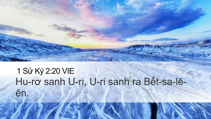1 Sử Ký 2:20 VIE Desktop Wallpaper - Hu-rơ sanh U-ri, U-ri sanh ra - Desktop Bible Verse Wallpaper