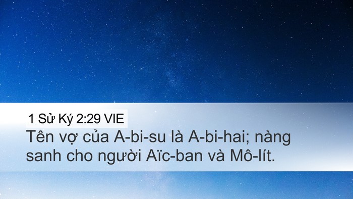 1 Sử Ký 2:29 VIE Desktop Wallpaper - Tên vợ của A-bi-su là A-bi-hai; nàng sanh - Desktop Bible Verse Wallpaper