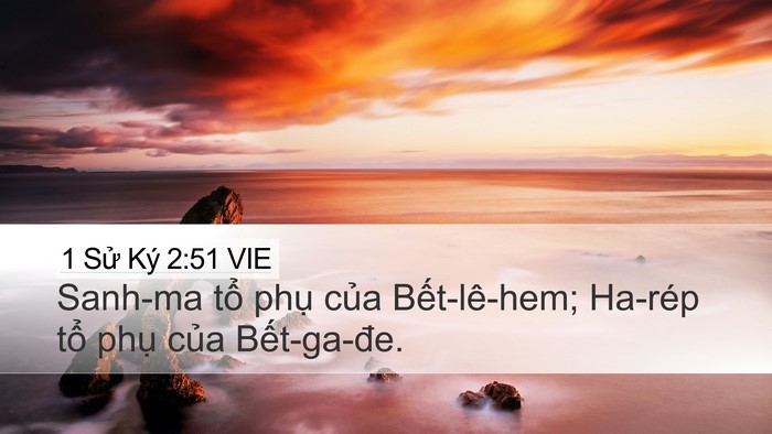1 Sử Ký 2:51 VIE Desktop Wallpaper - Sanh-ma tổ phụ của Bết-lê-hem; Ha-rép - Desktop Bible Verse Wallpaper