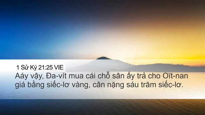 1 Sử Ký 21:25 VIE Desktop Wallpaper - Aáy vậy, Đa-vít mua cái chỗ sân ấy - Desktop Bible Verse Wallpaper