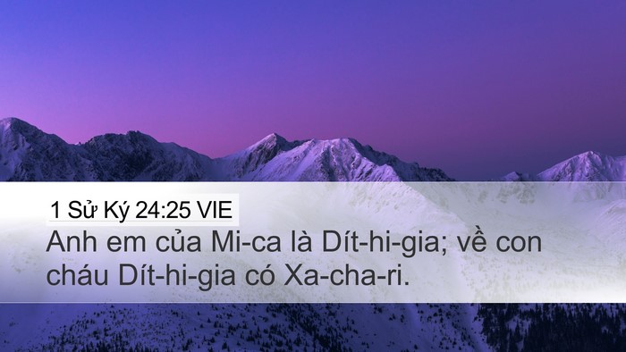 1 Sử Ký 24:25 VIE Desktop Wallpaper - Anh em của Mi-ca là Dít-hi-gia; về con - Desktop Bible Verse Wallpaper