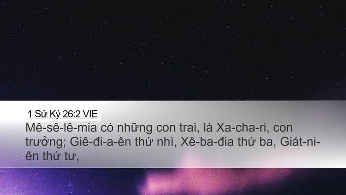 1 Sử Ký 26:2 VIE Desktop Wallpaper - Mê-sê-lê-mia có những con trai, là - Desktop Bible Verse Wallpaper