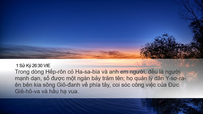 1 Sử Ký 26:30 VIE Desktop Wallpaper - Trong dòng Hếp-rôn có Ha-sa-bia và anh em - Desktop Bible Verse Wallpaper