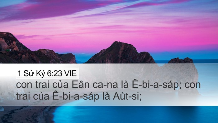 1 Sử Ký 6:23 VIE Desktop Wallpaper - con trai của Eân ca-na là Ê-bi-a-sáp; con - Desktop Bible Verse Wallpaper