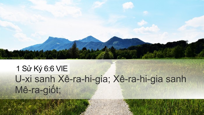 1 Sử Ký 6:6 VIE Desktop Wallpaper - U-xi sanh Xê-ra-hi-gia; Xê-ra-hi-gia sanh - Desktop Bible Verse Wallpaper