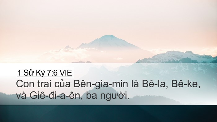 1 Sử Ký 7:6 VIE Desktop Wallpaper - Con trai của Bên-gia-min là Bê-la, Bê-ke, - Desktop Bible Verse Wallpaper