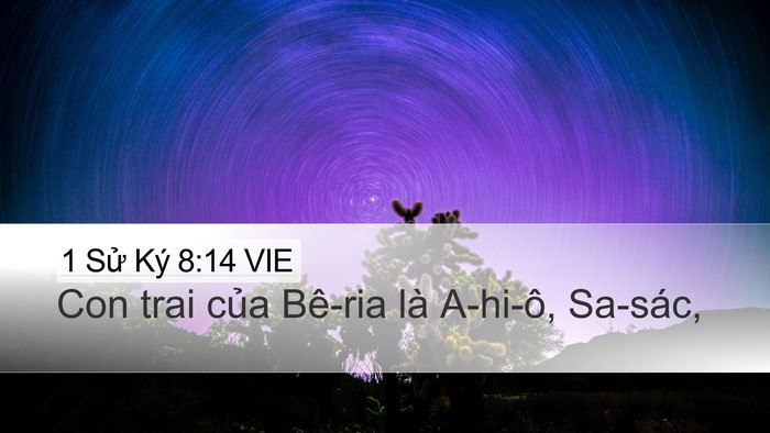 1 Sử Ký 8:14 VIE Desktop Wallpaper - Con trai của Bê-ria là A-hi-ô, - Desktop Bible Verse Wallpaper