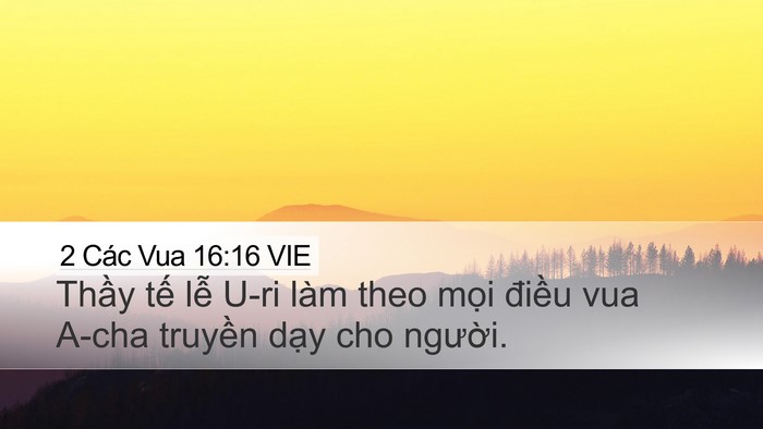 2 Các Vua 16:16 VIE Desktop Wallpaper - Thầy tế lễ U-ri làm theo mọi điều vua - Desktop Bible Verse Wallpaper