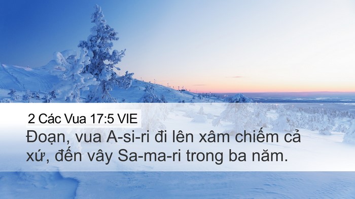 2 Các Vua 17:5 VIE Desktop Wallpaper - Đoạn, vua A-si-ri đi lên xâm chiếm cả - Desktop Bible Verse Wallpaper