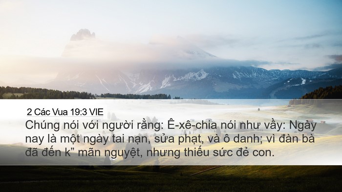 2 Các Vua 19:3 VIE Desktop Wallpaper - Chúng nói với người rằng: Ê-xê-chia - Desktop Bible Verse Wallpaper