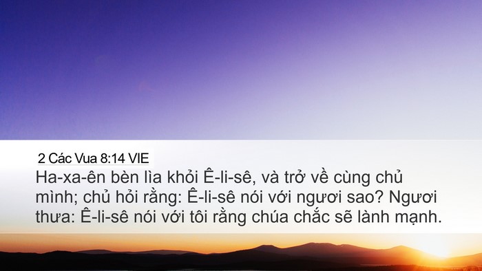 2 Các Vua 8:14 VIE Desktop Wallpaper - Ha-xa-ên bèn lìa khỏi Ê-li-sê, và trở - Desktop Bible Verse Wallpaper