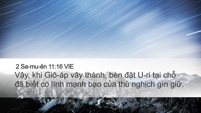 2 Sa-mu-ên 11:16 VIE Desktop Wallpaper - Vậy, khi Giô-áp vây thành, bèn đặt U-ri - Desktop Bible Verse Wallpaper