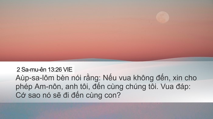 2 Sa-mu-ên 13:26 VIE Desktop Wallpaper - Aùp-sa-lôm bèn nói rằng: Nếu vua không - Desktop Bible Verse Wallpaper