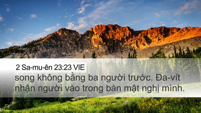 2 Sa-mu-ên 23:23 VIE Desktop Wallpaper - song không bằng ba người trước. Đa-vít - Desktop Bible Verse Wallpaper