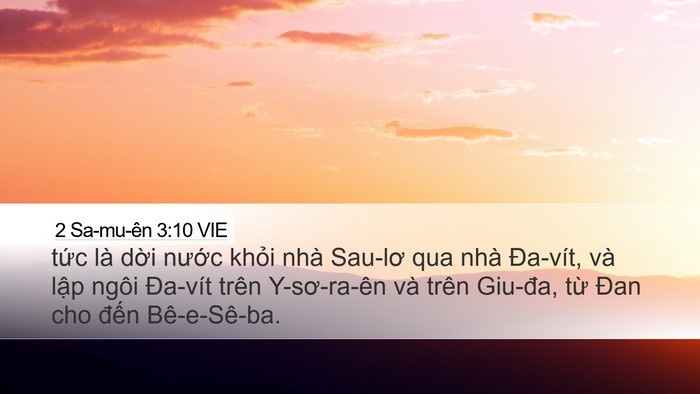 2 Sa-mu-ên 3:10 VIE Desktop Wallpaper - tức là dời nước khỏi nhà Sau-lơ qua - Desktop Bible Verse Wallpaper