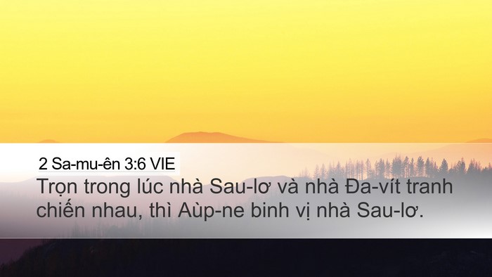 2 Sa-mu-ên 3:6 VIE Desktop Wallpaper - Trọn trong lúc nhà Sau-lơ và nhà Đa-vít - Desktop Bible Verse Wallpaper