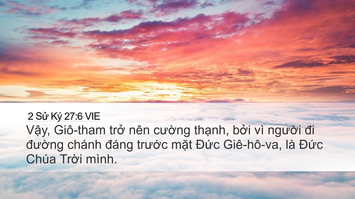 2 Sử Ký 27:6 VIE Desktop Wallpaper - Vậy, Giô-tham trở nên cường thạnh, - Desktop Bible Verse Wallpaper