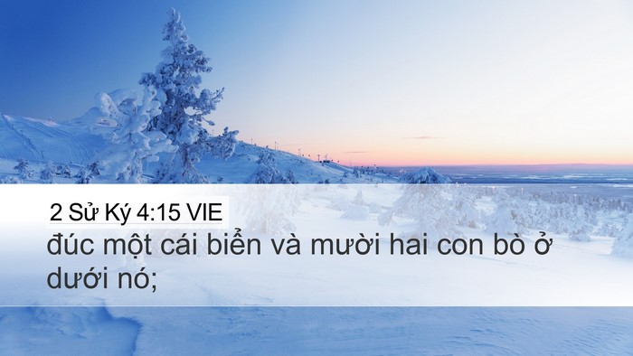 2 Sử Ký 4:15 VIE Desktop Wallpaper - đúc một cái biển và mười hai con bò - Desktop Bible Verse Wallpaper