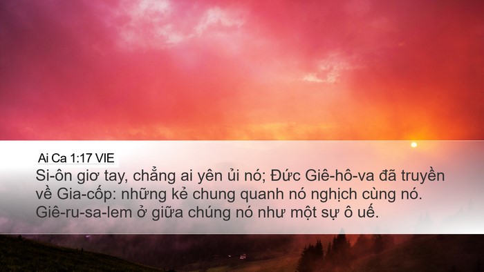 Ai Ca 1:17 VIE Desktop Wallpaper - Si-ôn giơ tay, chẳng ai yên ủi nó; Đức - Desktop Bible Verse Wallpaper
