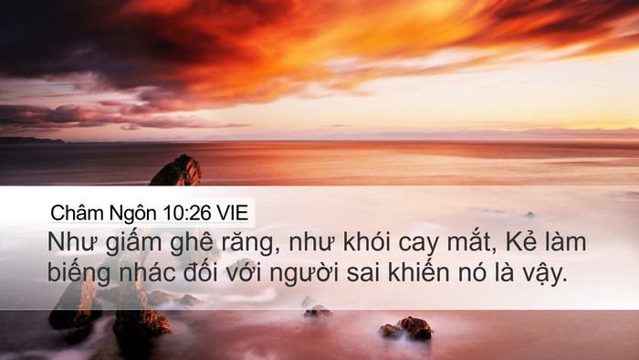 Châm Ngôn 10:26 VIE Desktop Wallpaper - Như giấm ghê răng, như khói cay mắt, - Desktop Bible Verse Wallpaper