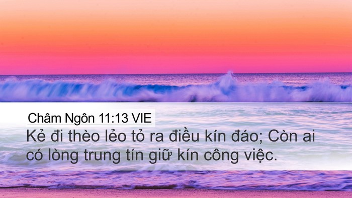 Châm Ngôn 11:13 VIE Desktop Wallpaper - Kẻ đi thèo lẻo tỏ ra điều kín đáo; - Desktop Bible Verse Wallpaper