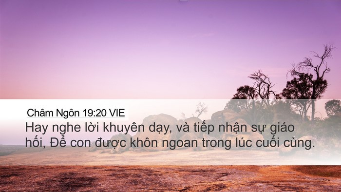 Châm Ngôn 19:20 VIE Desktop Wallpaper - Hay nghe lời khuyên dạy, và tiếp nhận - Desktop Bible Verse Wallpaper