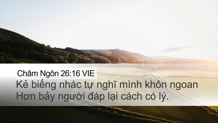 Châm Ngôn 26:16 VIE Desktop Wallpaper - Kẻ biếng nhác tự nghĩ mình khôn ngoan - Desktop Bible Verse Wallpaper
