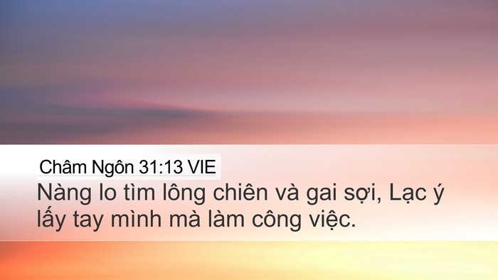 Châm Ngôn 31:13 VIE Desktop Wallpaper - Nàng lo tìm lông chiên và gai sợi, Lạc - Desktop Bible Verse Wallpaper