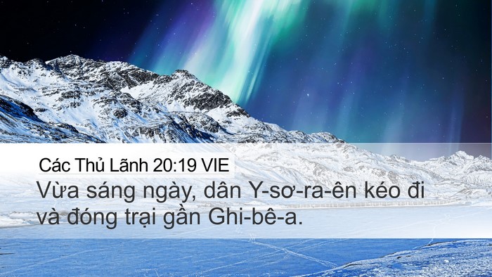Các Thủ Lãnh 20:19 VIE Desktop Wallpaper - Vừa sáng ngày, dân Y-sơ-ra-ên kéo đi và - Desktop Bible Verse Wallpaper