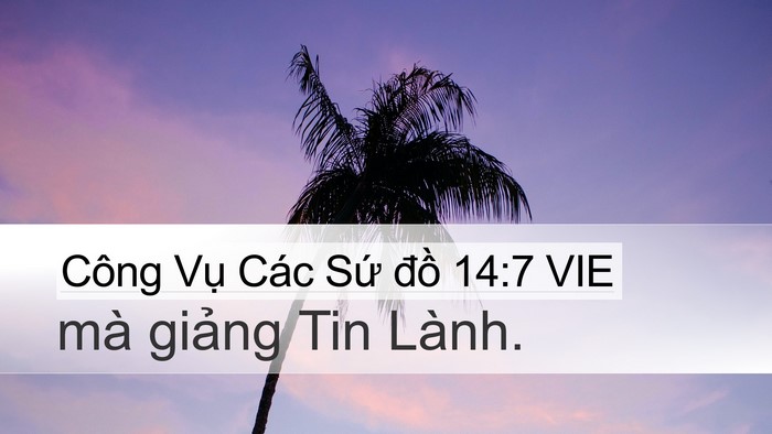Công Vụ Các Sứ đồ 14:7 VIE Desktop Wallpaper - mà giảng Tin - Desktop Bible Verse Wallpaper