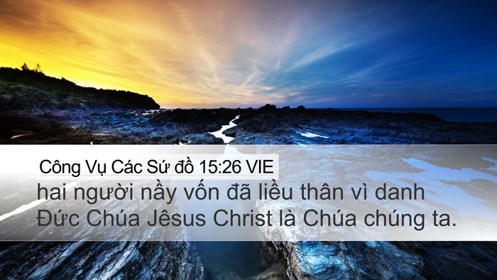 Công Vụ Các Sứ đồ 15:26 VIE Desktop Wallpaper - hai người nầy vốn đã liều thân vì - Desktop Bible Verse Wallpaper