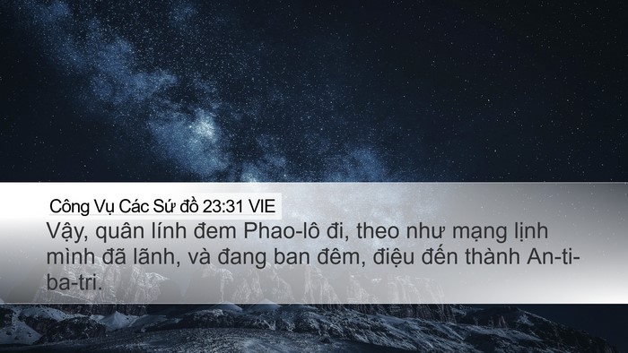 Công Vụ Các Sứ đồ 23:31 VIE Desktop Wallpaper - Vậy, quân lính đem Phao-lô đi, theo như - Desktop Bible Verse Wallpaper
