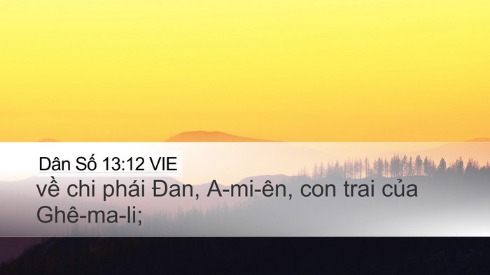 Dân Số 13:12 VIE Desktop Wallpaper - về chi phái Đan, A-mi-ên, con trai của - Desktop Bible Verse Wallpaper