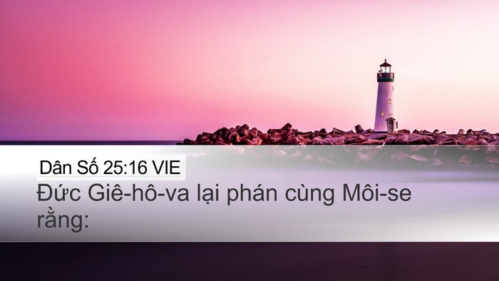 Dân Số 25:16 VIE Desktop Wallpaper - Đức Giê-hô-va lại phán cùng Môi-se - Desktop Bible Verse Wallpaper