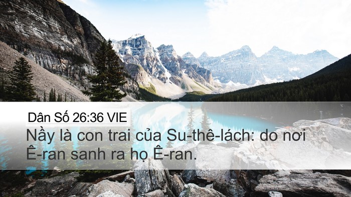 Dân Số 26:36 VIE Desktop Wallpaper - Nầy là con trai của Su-thê-lách: do nơi - Desktop Bible Verse Wallpaper