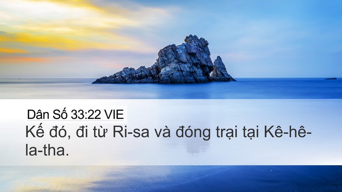 Dân Số 33:22 VIE Desktop Wallpaper - Kế đó, đi từ Ri-sa và đóng trại tại - Desktop Bible Verse Wallpaper
