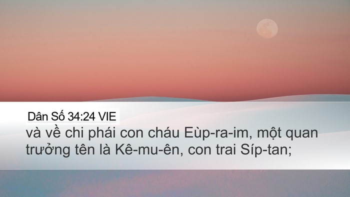 Dân Số 34:24 VIE Desktop Wallpaper - và về chi phái con cháu Eùp-ra-im, một - Desktop Bible Verse Wallpaper