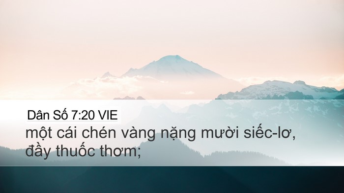 Dân Số 7:20 VIE Desktop Wallpaper - một cái chén vàng nặng mười siếc-lơ, - Desktop Bible Verse Wallpaper