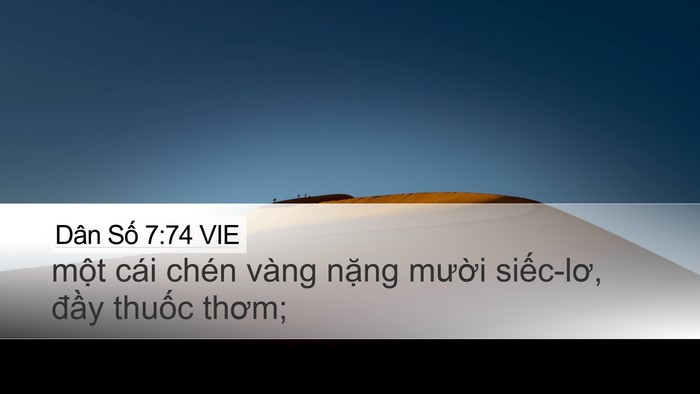 Dân Số 7:74 VIE Desktop Wallpaper - một cái chén vàng nặng mười siếc-lơ, - Desktop Bible Verse Wallpaper