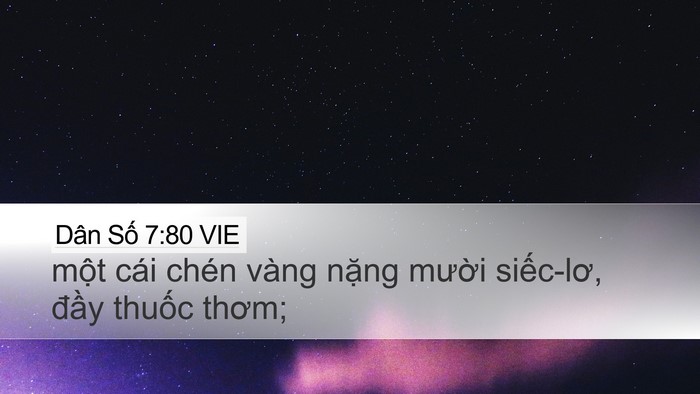 Dân Số 7:80 VIE Desktop Wallpaper - một cái chén vàng nặng mười siếc-lơ, - Desktop Bible Verse Wallpaper