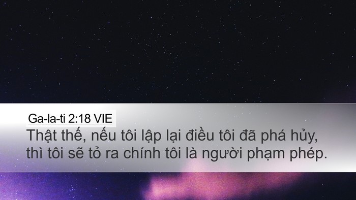 Ga-la-ti 2:18 VIE Desktop Wallpaper - Thật thế, nếu tôi lập lại điều tôi - Desktop Bible Verse Wallpaper