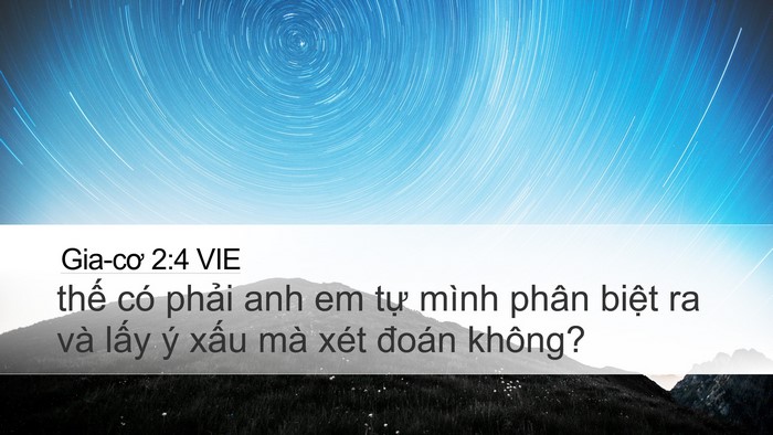 Gia-cơ 2:4 VIE Desktop Wallpaper - thế có phải anh em tự mình phân biệt - Desktop Bible Verse Wallpaper