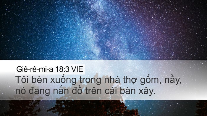 Giê-rê-mi-a 18:3 VIE Desktop Wallpaper - Tôi bèn xuống trong nhà thợ gốm, nầy, - Desktop Bible Verse Wallpaper