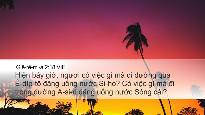 Giê-rê-mi-a 2:18 VIE Desktop Wallpaper - Hiện bây giờ, ngươi có việc gì mà đi - Desktop Bible Verse Wallpaper