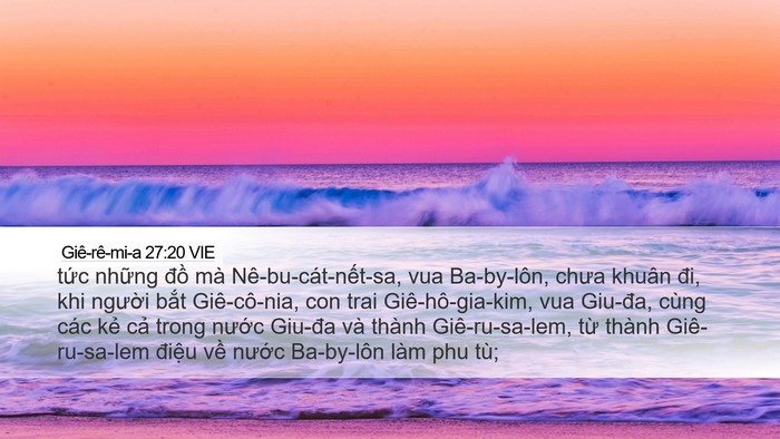 Giê-rê-mi-a 27:20 VIE Desktop Wallpaper - tức những đồ mà Nê-bu-cát-nết-sa, vua - Desktop Bible Verse Wallpaper