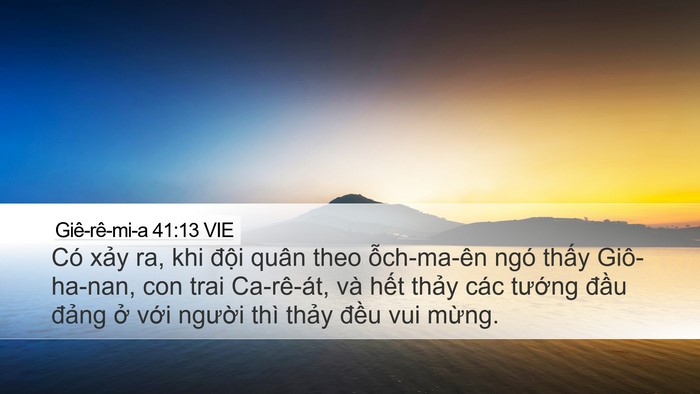 Giê-rê-mi-a 41:13 VIE Desktop Wallpaper - Có xảy ra, khi đội quân theo ỗch-ma-ên - Desktop Bible Verse Wallpaper