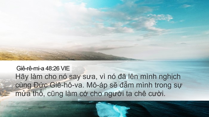 Giê-rê-mi-a 48:26 VIE Desktop Wallpaper - Hãy làm cho nó say sưa, vì nó đã lên - Desktop Bible Verse Wallpaper