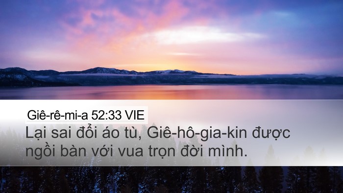 Giê-rê-mi-a 52:33 VIE Desktop Wallpaper - Lại sai đổi áo tù, Giê-hô-gia-kin - Desktop Bible Verse Wallpaper