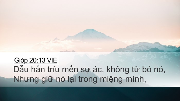 Gióp 20:13 VIE Desktop Wallpaper - Dẫu hắn tríu mến sự ác, không từ - Desktop Bible Verse Wallpaper